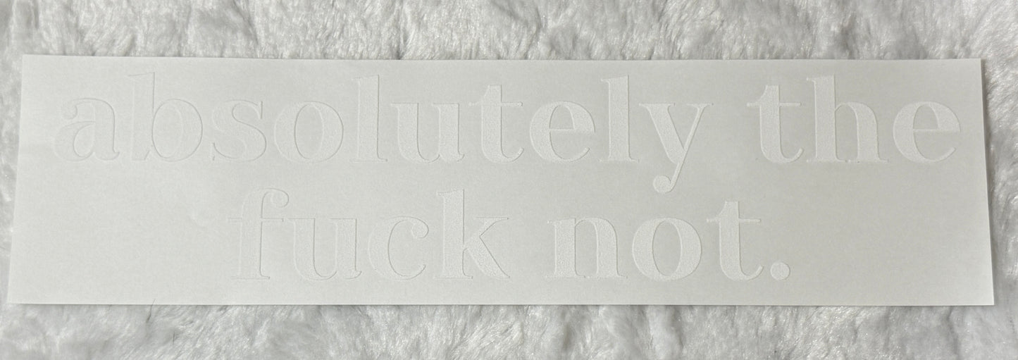 Absolutely the f**k not