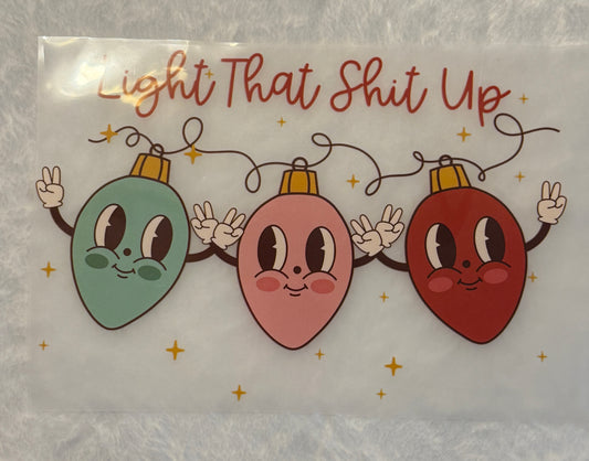 Light That Shit Up