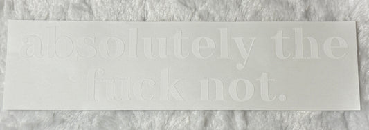 Absolutely the f**k not