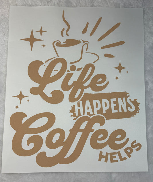 Life happens coffee helps