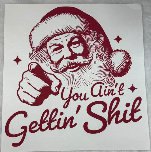 You ain't getting shit